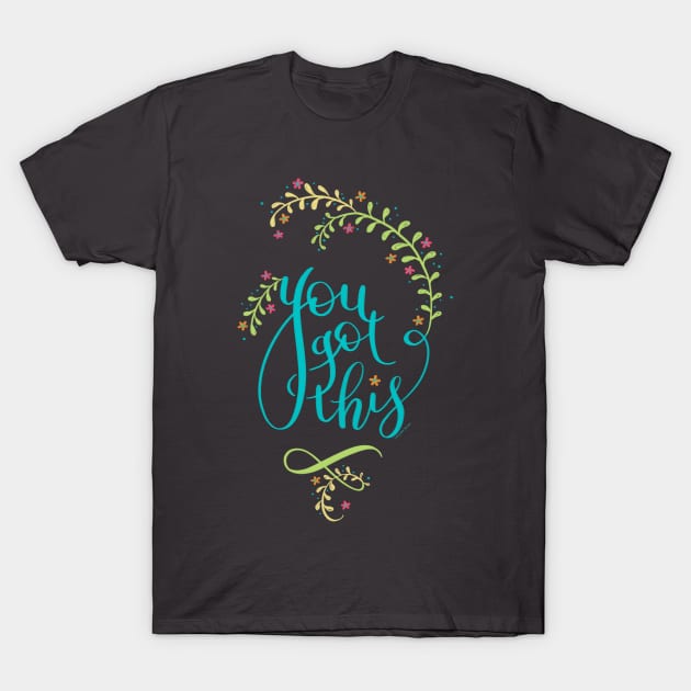 You Got This Cute Motivational Inspirational Pretty Design T-Shirt by DoubleBrush